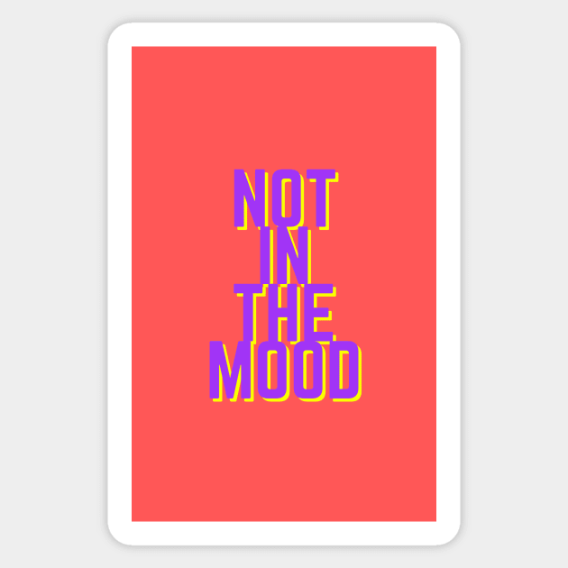 NOT IN THE MOOD Sticker by lakshitha99